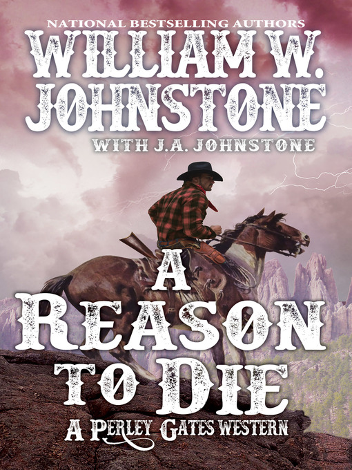 Title details for A Reason to Die by William W. Johnstone - Available